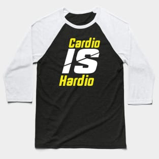 Cardio Is hardio, motivational quote Baseball T-Shirt